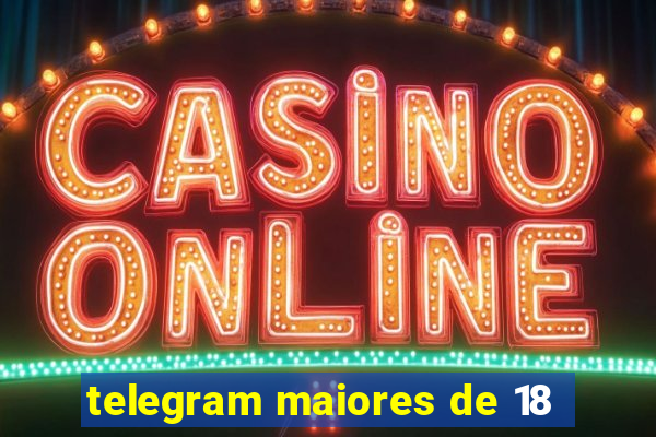 telegram maiores de 18